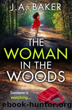 The Woman In The Woods by J A Baker