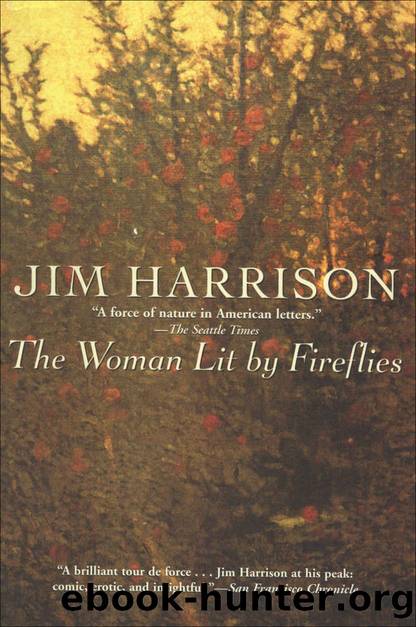 The Woman Lit by Fireflies by Jim Harrison