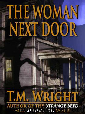 The Woman Next Door by T. M. Wright