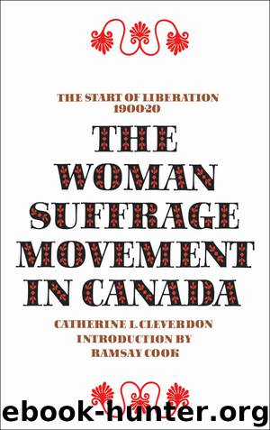 The Woman Suffrage Movement in Canada by Catherine L. Cleverdon