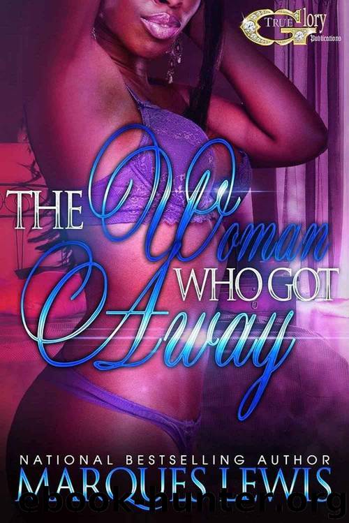 The Woman Who Got Away by Marques Lewis