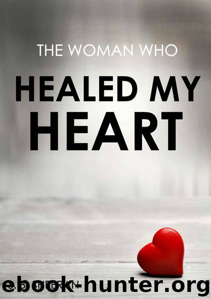 The Woman Who Healed My Heart (Where The Light Enters Book 2) by S.B. Sheeran