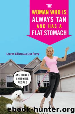 The Woman Who Is Always Tan and Has a Flat Stomach by Lauren Allison & Lisa Perry