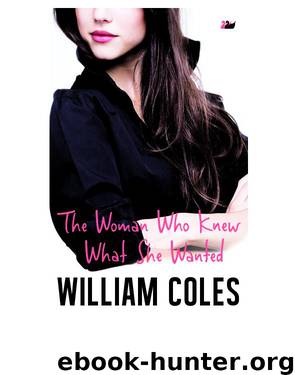 The Woman Who Knew What She Wanted by William Coles