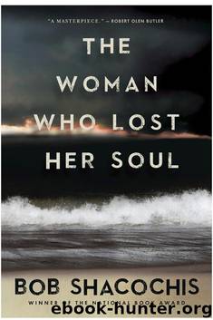 The Woman Who Lost Her Soul Hardcover by Bob Shacochis