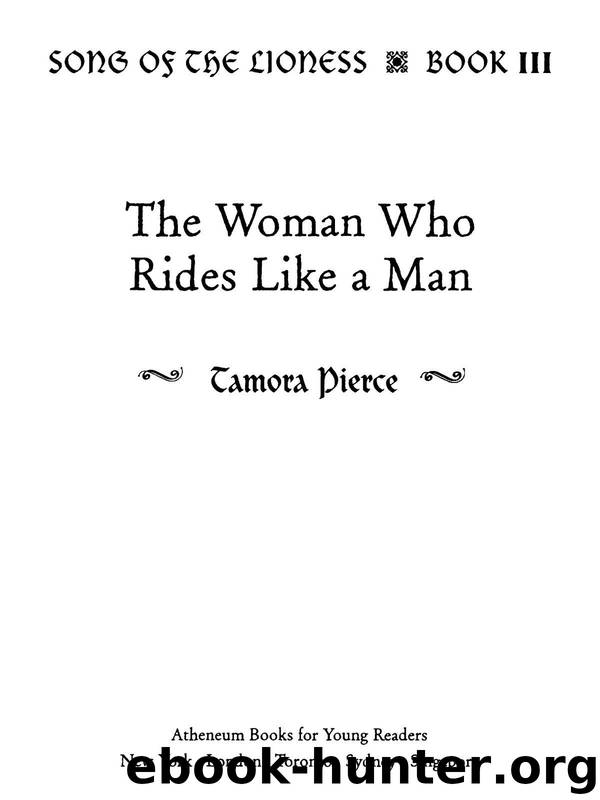 The Woman Who Rides Like a Man (The Song of the Lioness) by Pierce Tamora