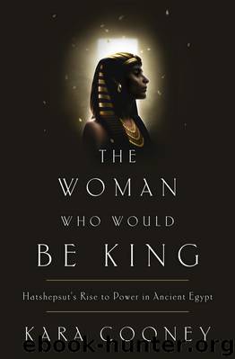 The Woman Who Would Be King by Kara Cooney
