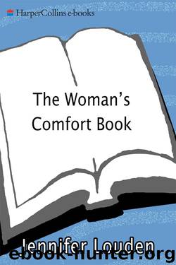 The Woman's Comfort Book: A Self-Nurturing Guide for Restoring Balance in Your Life by Jennifer Louden