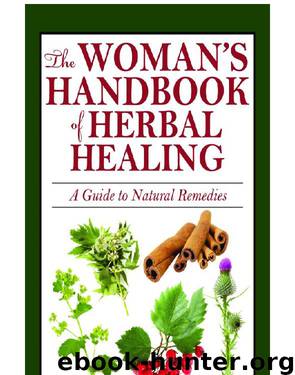 The Woman's Handbook of Healing Herbs by Deb Soule