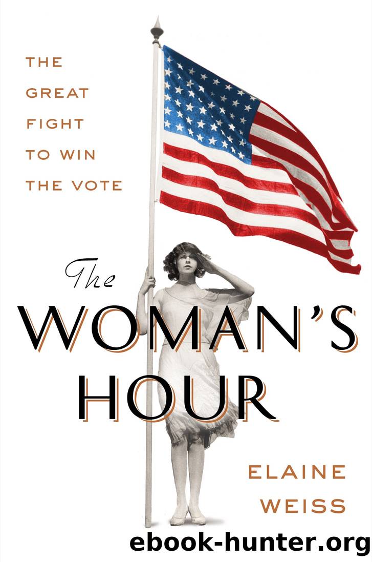 The Woman's Hour: The Great Fight to Win the Vote by Elaine Weiss