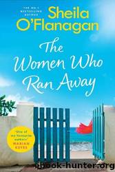 The Women Who Ran Away by Sheila O'Flanagan