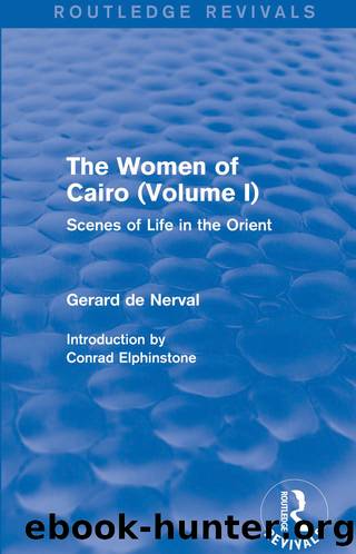 The Women of Cairo: Volume I (Routledge Revivals) by Gerard De Nerval
