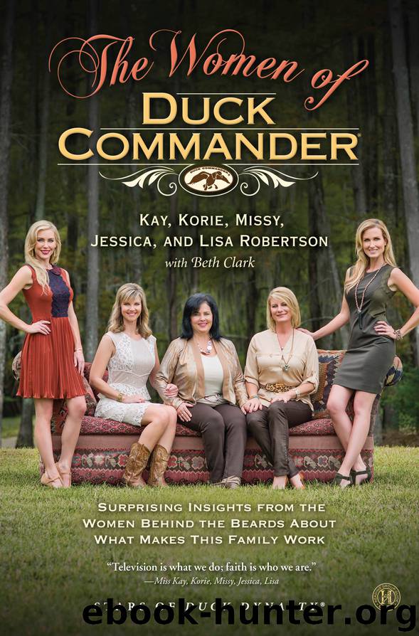 The Women of Duck Commander by Kay Robertson