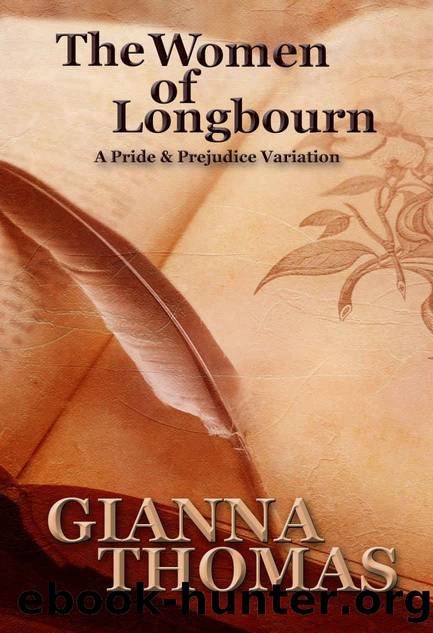 The Women of Longbourn: A Pride and Prejudice Variation (Darcy and Elizabeth Series - Book 1) by Gianna Thomas