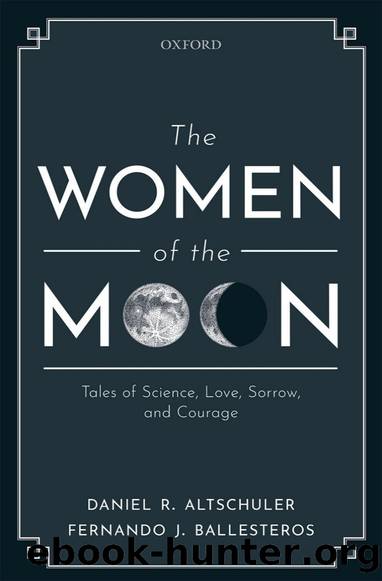 The Women of the Moon: Tales of Science, Love, Sorrow, and Courage by Daniel R. Altschuler