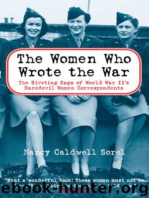 The Women who Wrote the War by Nancy Cladwell Sorel