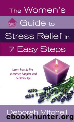 The Women's Guide to Stress Relief in 7 Easy Steps by Deborah Mitchell