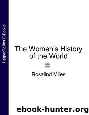 The Women's History of the World by Rosalind Miles