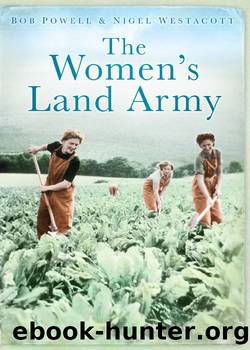 The Women's Land Army by Bob Powell & Nigel Westacott