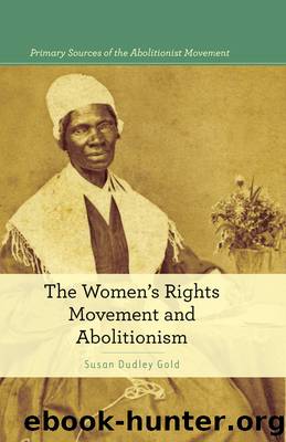 The Women's Rights Movement and Abolitionism by Dudley Gold Susan;