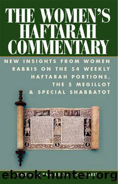 The Women’s Haftarah Commentary: New Insights from Women Rabbis on the 54 Weekly Haftarah Portions, the 5 Megillot & Special Shabbatot by Rabbi Elyse Goldstein