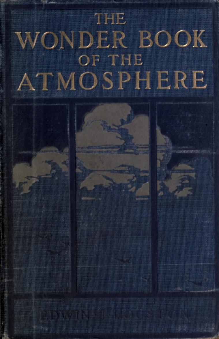 The Wonder Book of the Atmosphere by Edwin James Houston