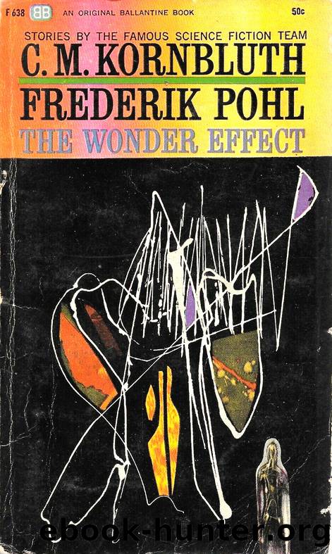 The Wonder Effect by Frederik Pohl & C. M. Kornbluth