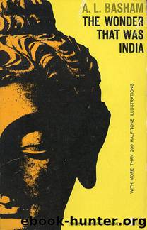 The Wonder That Was India: A Survey of the Culture of the Indian Sub-Continent Before the Coming of the Muslims by A. Basham