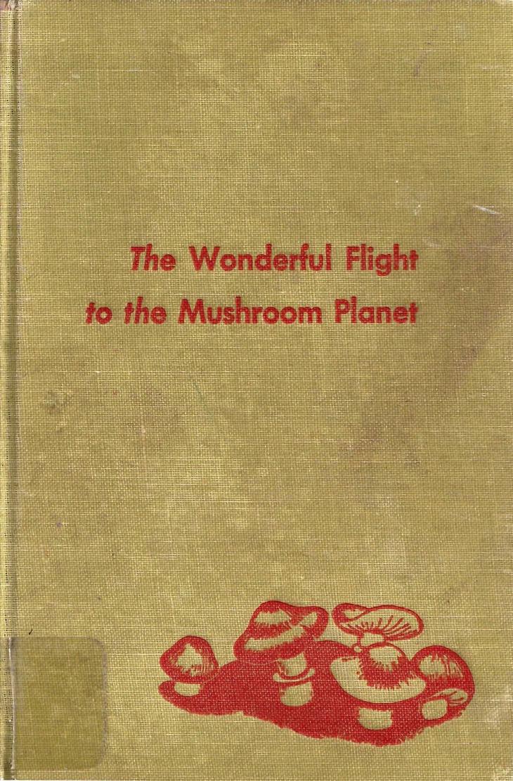 The Wonderful Flight to the Mushroom Planet by Eleanor Cameron