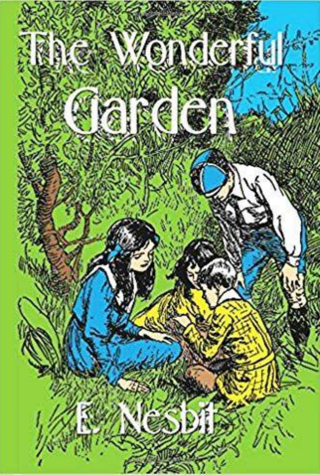 The Wonderful Garden by E. Nesbit