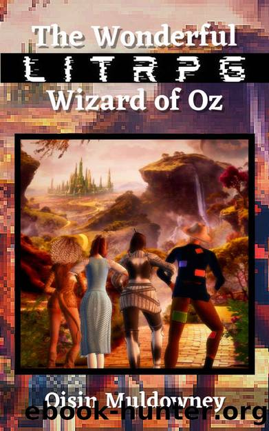 The Wonderful LitRPG Wizard of Oz (LitRPG Classics Book 1) by Oisin Muldowney