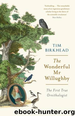 The Wonderful Mr Willughby by Tim Birkhead