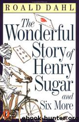 The Wonderful Story Of Henry Sugar And Six More by Roald Dahl
