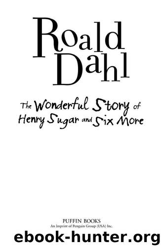 The Wonderful Story of Henry Sugar by Dahl Roald