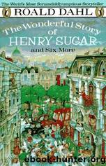The Wonderful Story of Henry Sugar, and Six More by Roald Dahl