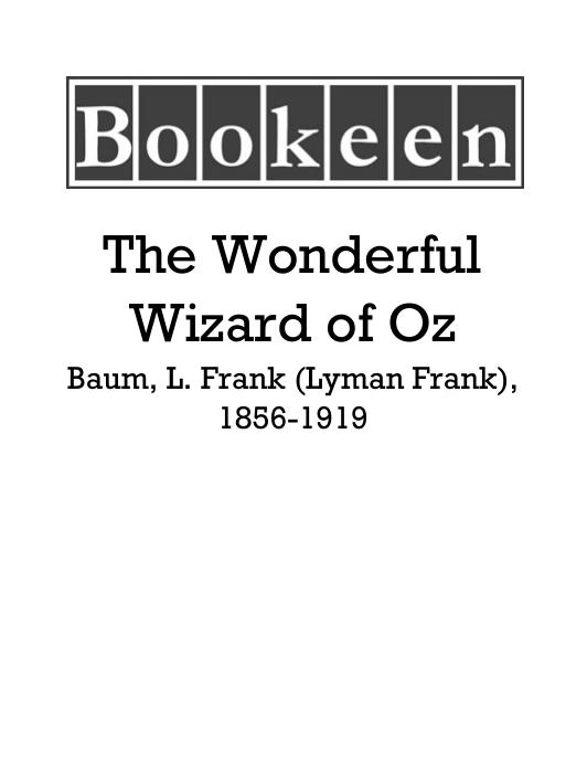 The Wonderful Wizard of Oz by Baum L. Frank (Lyman Frank) 1856-1919