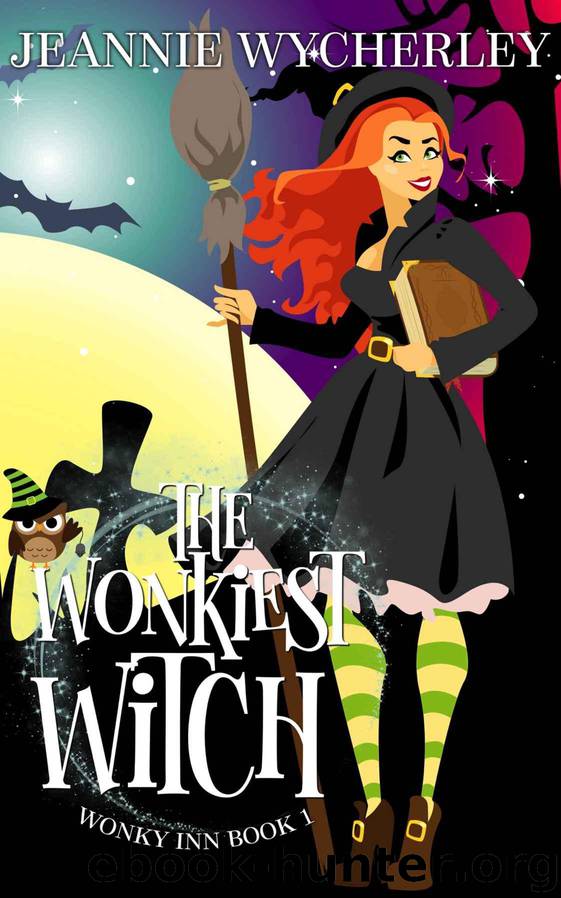 The Wonkiest Witch: Wonky Inn Book 1 by Wycherley Jeannie & Wycherley Jeannie