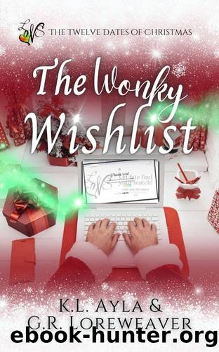 The Wonky Wish List by Ayla K.L. & Loreweaver G.R