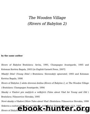 The Wooden Village (Rivers of Babylon 2) by Pišťanek Peter