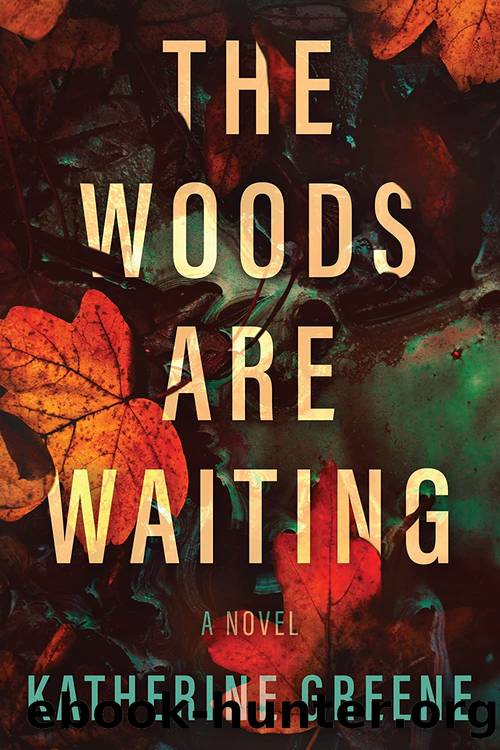 The Woods Are Waiting by Greene Katherine