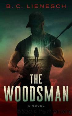 The Woodsman (The Jackson Clay & Bear Beauchamp Series Book 1) by B.C. Lienesch