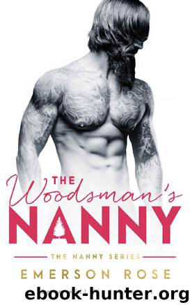 The Woodsman's Nanny - A Single Daddy Romance by Emerson Rose
