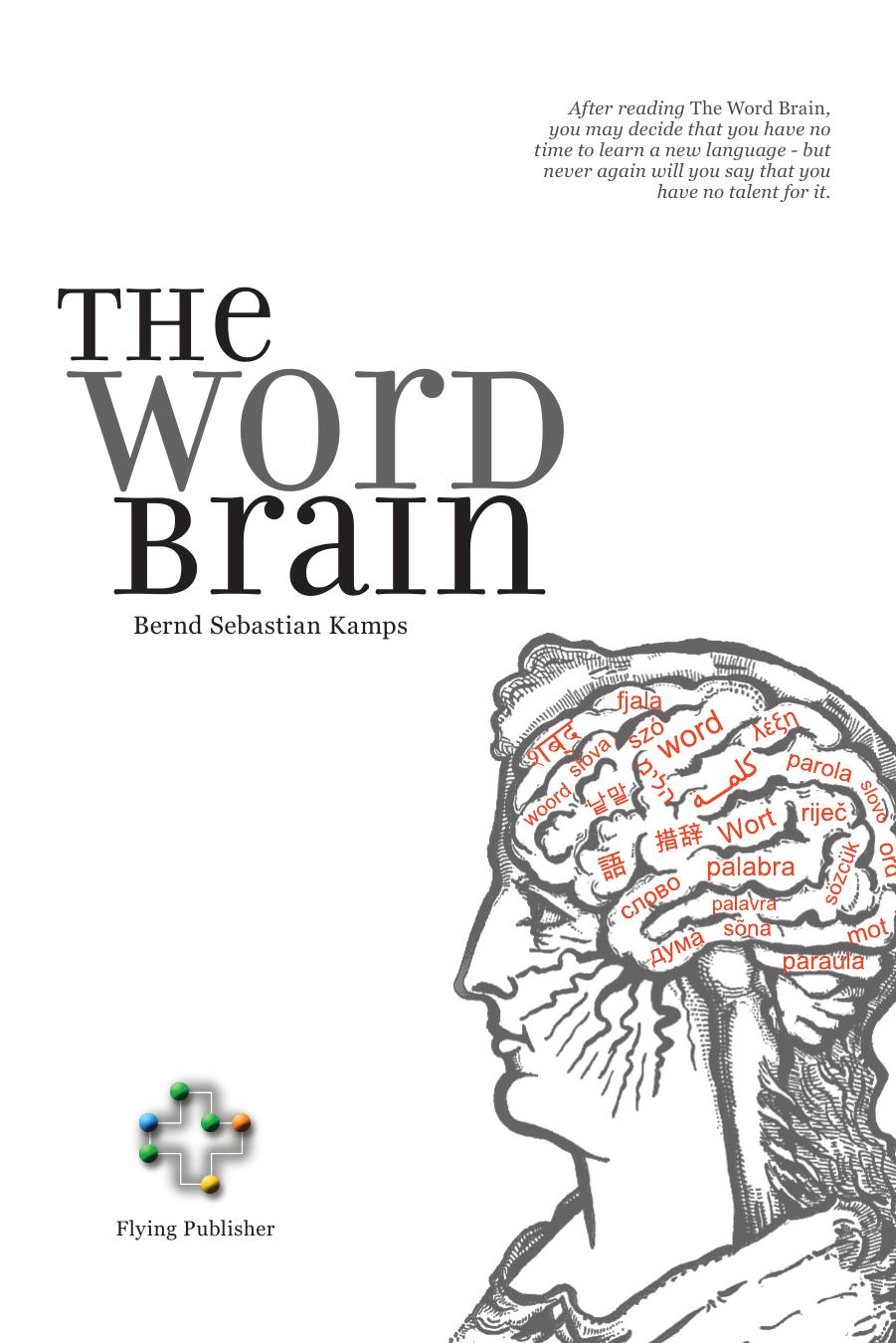 The Word Brain: A Short Guide to Fast Language Learning by Bernd Sebastian Kamps