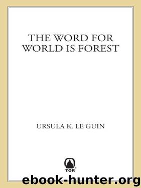The Word for World is Forest by Ursula K. Le Guin