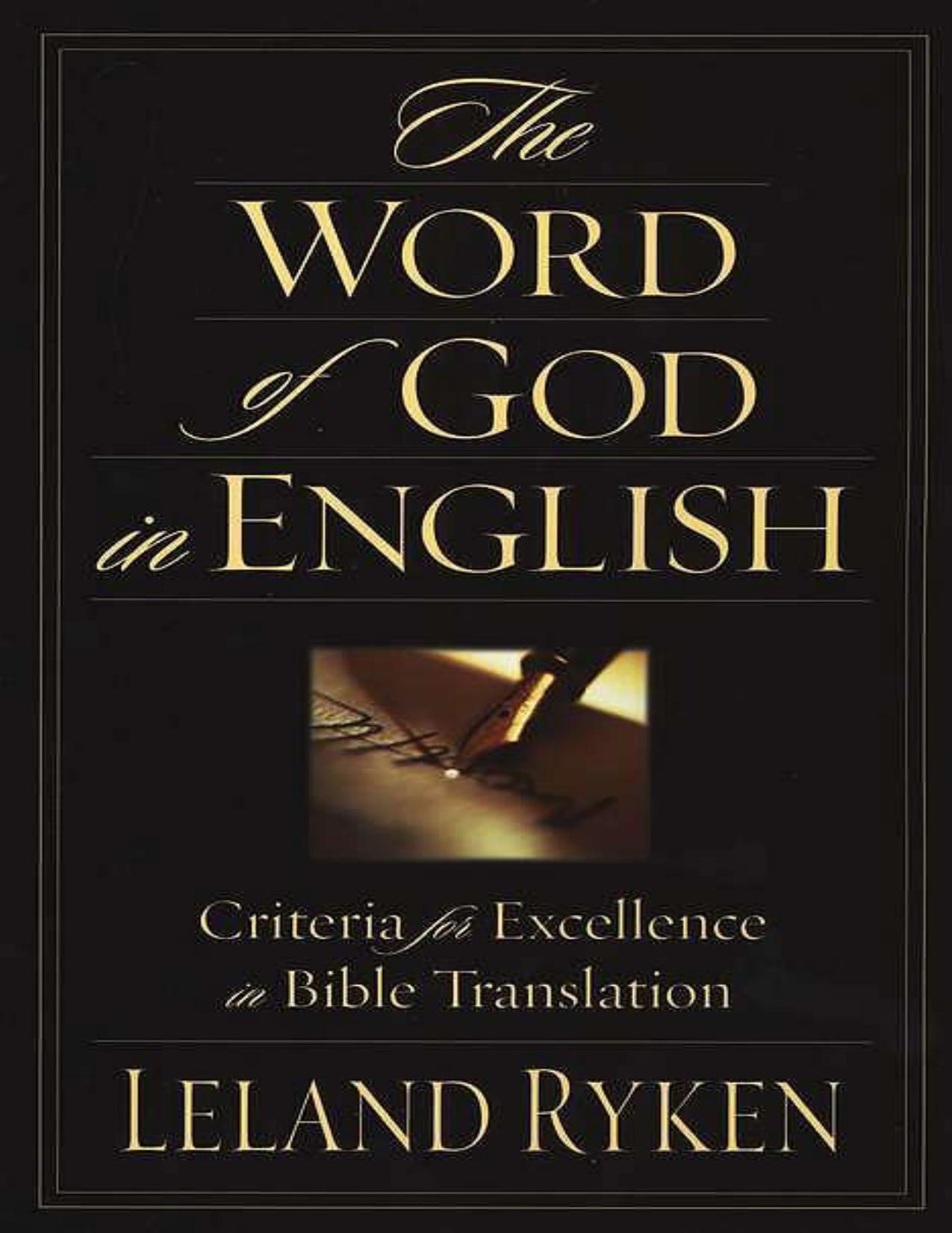 The Word of God in English: Criteria for Excellence in Bible Translation by Leland Ryken