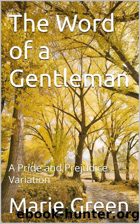 The Word of a Gentleman: A Pride and Prejudice Variation by Marie Green