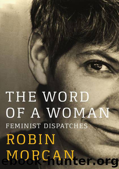 The Word of a Woman: Feminist Dispatches by Morgan Robin