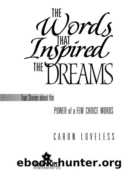 The Words That Inspired The Dreams by Caron Loveless