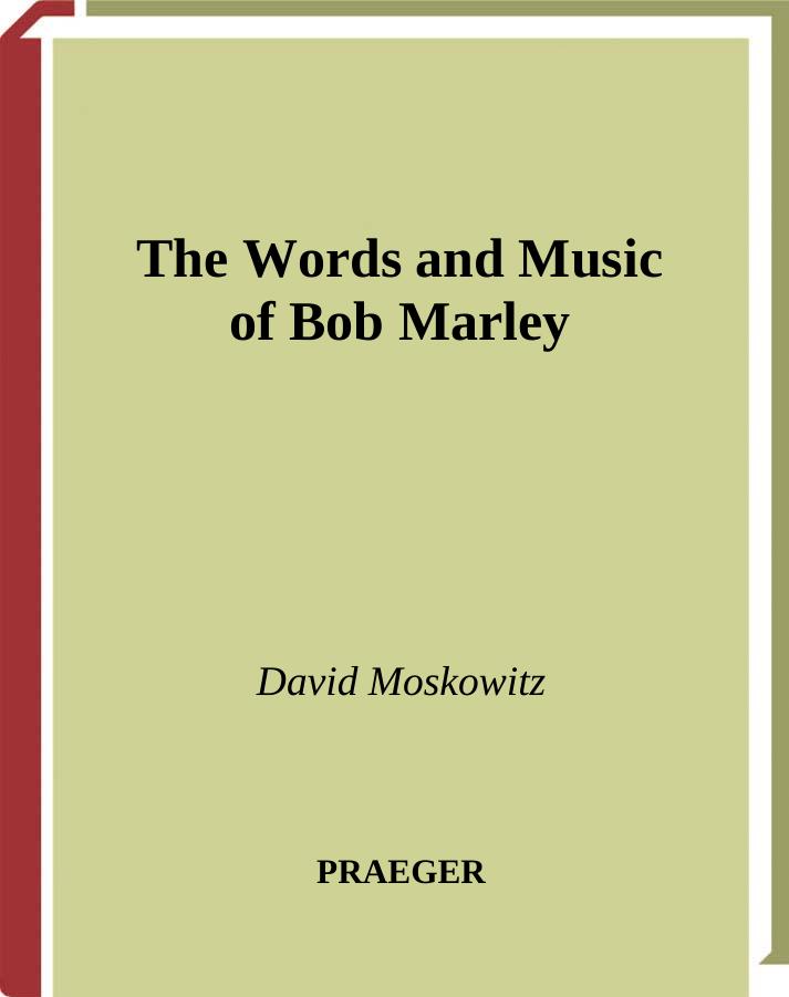The Words and Music of Bob Marley (The Praeger Singer-Songwriter Collection) by David Moskowitz