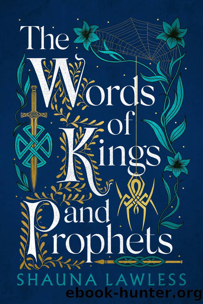 The Words of Kings and Prophets by Shauna Lawless